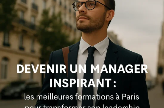 Devenir un manager inspirant : les meilleures formations des managers à Paris pour transformer son leadership